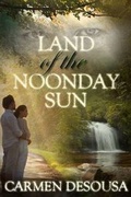 Cover: Land of the Noonday Sun - 5 Prince Publishing and Books, LLC