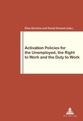 Cover: Activation Policies for the Unemployed, the Right to Work and the Duty to Work - Peter Lang Verlag