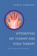 Cover: Integrating Art Therapy and Yoga Therapy - Jessica Kingsley Publishers
