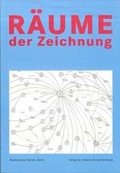 Cover: R&auml;ume der Zeichnung - Akademie der K&uuml;nste, Berlin
