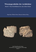 Cover: Wissensgeschichte der Architektur Band I: Vom Neolithikum bis zum Alten Orient - Max-Planck-Gesellschaft zur F&ouml;rderung der Wissenschaften