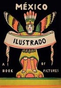 Cover: Mexico Illustrated: Books, Periodicals and Posters 1920-1950 - RM Verlag SL