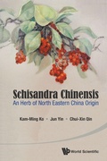 Cover: Schisandra Chinensis: An Herb Of North Eastern China Origin - World Scientific Publishing Co Pte Ltd
