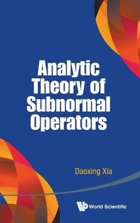 Abbildung von: Analytic Theory Of Subnormal Operators - World Scientific Publishing Co Pte Ltd