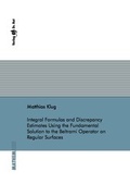 Cover: Integral Formulas and Discrepancy Estimates Using the Fundamental Solution to the Beltrami Operator on Regular Surfaces - Dr. Hut