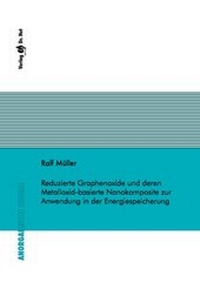 Abbildung von: Reduzierte Graphenoxide und deren Metalloxid-basierte Nanokomposite zur Anwendung in der Energiespeicherung - Dr. Hut