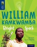 Cover: Oxford Reading Tree TreeTops inFact: Level 14: William Kamkwamba: Bright Spark - Oxford University Press