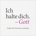 Cover: CD Ich halte dich. - Gott - Gerth Medien