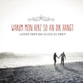 Cover: CD Warum mein Herz so an dir h&auml;ngt - Gerth Medien
