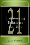 Cover: 21 Brainstorming Techniques That Work - Silverscreen Consulting
