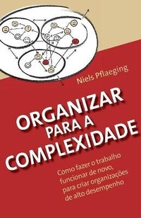 Enlarge image Cover: Organizar para a Complexidade - nielspflaeging.