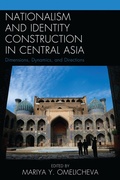 Cover: Nationalism and Identity Construction in Central Asia - Lexington Books