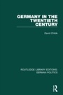 Cover: Germany in the Twentieth Century (RLE: German Politics) - Routledge
