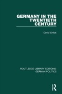 Abbildung von: Germany in the Twentieth Century (RLE: German Politics) - Routledge
