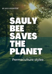 Abbildung von: Sauly Bee Saves The Planet - Lulu.com