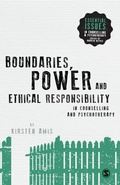 Cover: Boundaries, Power and Ethical Responsibility in Counselling and Psychotherapy - SAGE Publications Ltd