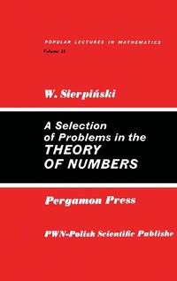 Enlarge image Cover: A Selection of Problems in the Theory of Numbers - Elsevier