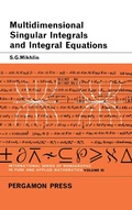 Cover: Multidimensional Singular Integrals and Integral Equations - Elsevier
