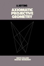Cover: Axiomatic Projective Geometry - Elsevier