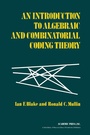 Cover: An Introduction to Algebraic and Combinatorial Coding Theory - Academic Press