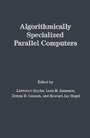 Cover: Algorithmically Specialized Parallel Computers - Academic Press