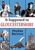 Cover: It Happened in Gloucestershire - Merlin Unwin Books
