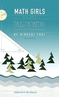 Enlarge image Cover: Math Girls Talk About Trigonometry - Bento Books, Inc.