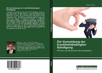 Abbildung von: Die Vermeidung der krankheitsbedingten Kündigung - Saarbrücker Verlag für Rechtswissenschaften