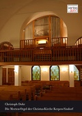 Cover: Die Merten-Orgel der Christus-Kirche Kerpen-Sindorf - dohr k&ouml;ln