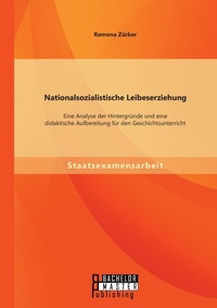 Abbildung von: Nationalsozialistische Leibeserziehung - Bachelor + Master Publishing