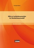 Cover: Gibt es Lockerbraunerden im Nordschwarzwald? - Bachelor + Master Publishing