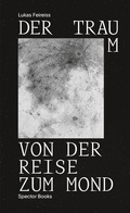 Cover: Der Traum von der Reise zum Mond - Spector Books