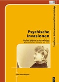 Cover: Psychische Invasionen. Mediale Subjekte in der englischen phantastischen Literatur um 1900 - trafo Wissenschaftsverlag