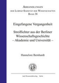 Abbildung von: Eingefangene Vergangenheit. Streiflichter aus der Berliner Wissenschaftsgeschichte - Akademie und Universität - - trafo Wissenschaftsverlag