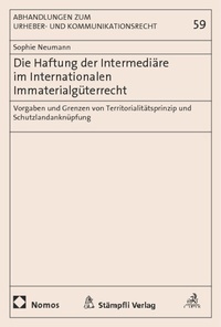 Abbildung von: Die Haftung der Intermediäre im Internationalen Immaterialgüterrecht - Nomos
