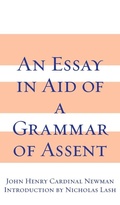 Cover: Essay in Aid of a Grammar of Assent, an - University of Notre Dame Press
