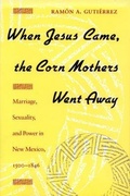 Cover: When Jesus Came, the Corn Mothers Went Away - Stanford University Press