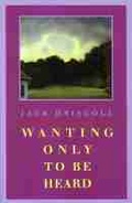 Cover: Wanting Only to Be Heard - University of Massachusetts Press