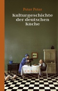 Bild: Kulturgeschichte der deutschen K&uuml;che - C.H.BECK