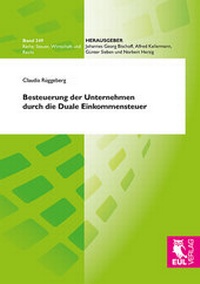 Abbildung von: Besteuerung der Unternehmen durch die Duale Einkommensteuer - Josef Eul Verlag