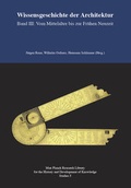 Cover: Wissensgeschichte der Architektur Band III: Vom Mittelalter bis zur Fr&uuml;hen Neuzeit - Max-Planck-Gesellschaft zur F&ouml;rderung der Wissenschaften