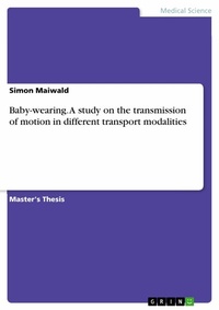 Abbildung von: Baby-wearing. A study on the transmission of motion in different transport modalities - GRIN Verlag