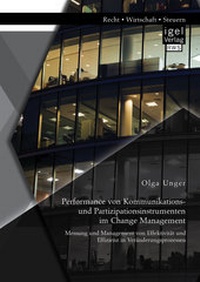 Abbildung von: Performance von Kommunikations- und Partizipationsinstrumenten im Change Management: Messung und Management von Effektivität und Effizienz in Veränderungsprozessen - Igel
