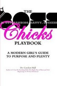 Enlarge image Cover: The B.O.S.S.Chicks Playbok: A Modern Girl's Guide to Purpose and Plenty - Lulu.com