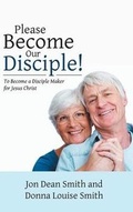 Cover: Please Become Our Disciple! - Westbow Press