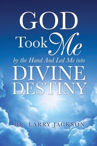 Enlarge image Cover: God Took Me by the Hand - Xulon Press