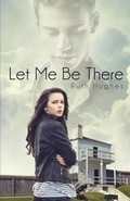 Cover: Let Me Be There - Tate Publishing & Enterprises