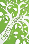 Cover: Grace to Grow - Tate Publishing & Enterprises