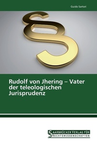 Abbildung von: Rudolf von Jhering - Vater der teleologischen Jurisprudenz - Saarbrücker Verlag für Rechtswissenschaften