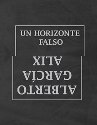 Abbildung von: Alberto Garcia-Alix: Un Horizonte Falso - RM Verlag SL